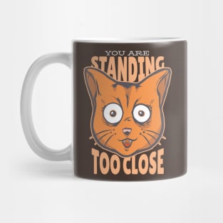 You Are Standing Too Close Mug